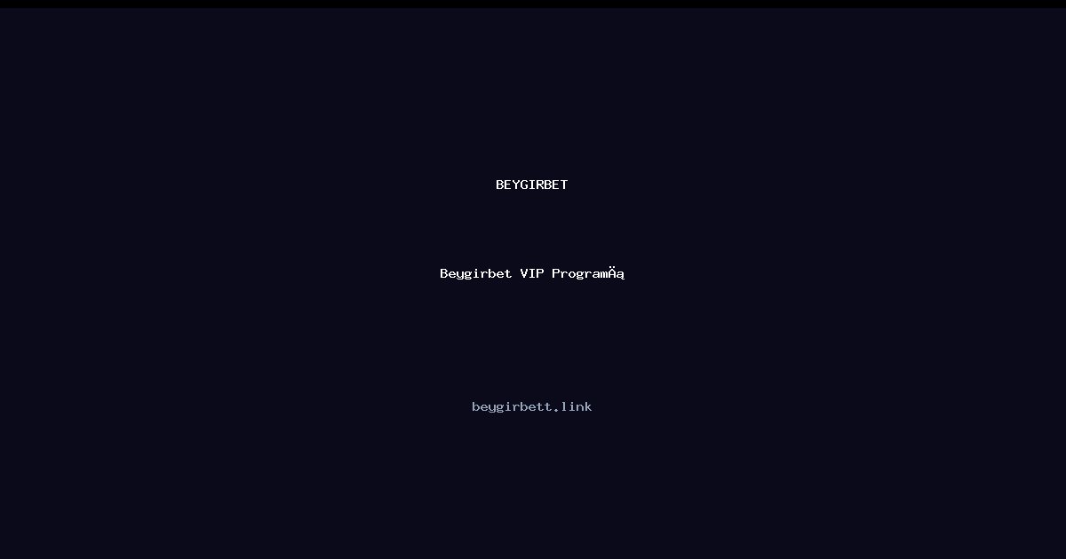 Beygirbet VIP Programı