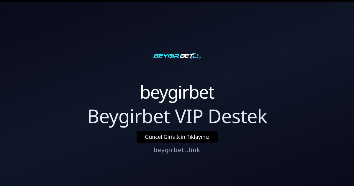 beygirbet Beygirbet VIP Destek
