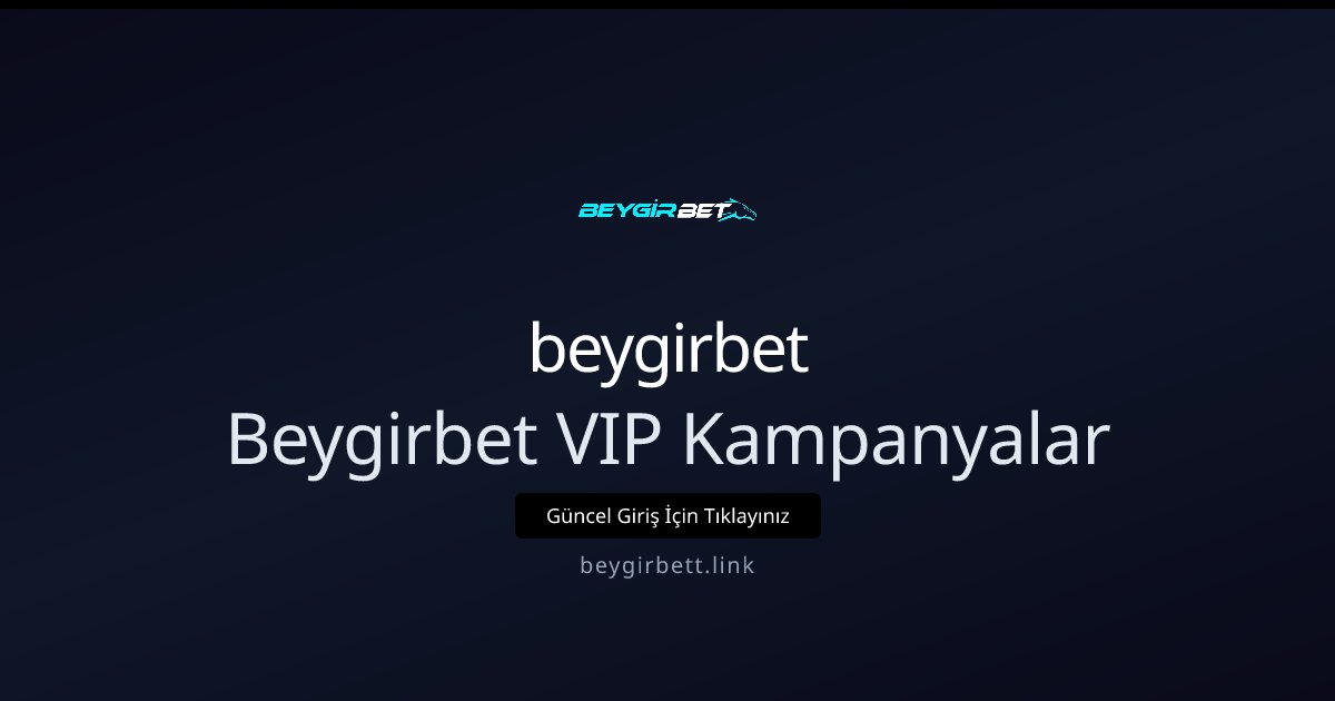 beygirbet Beygirbet VIP Kampanyalar